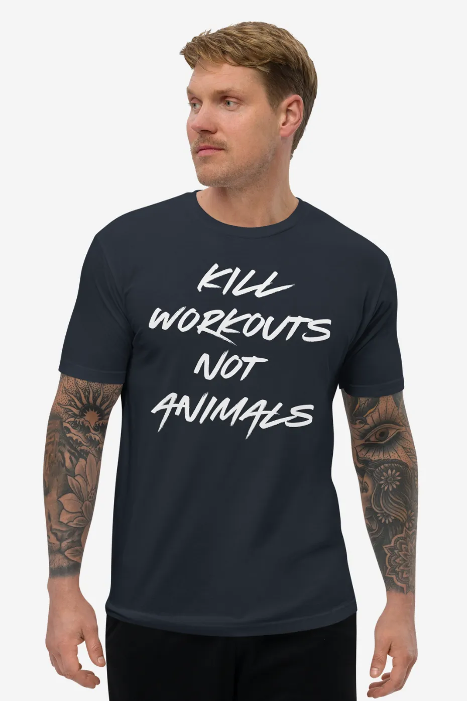 Kill Workouts Not Animals Men's Fitted T-Shirt